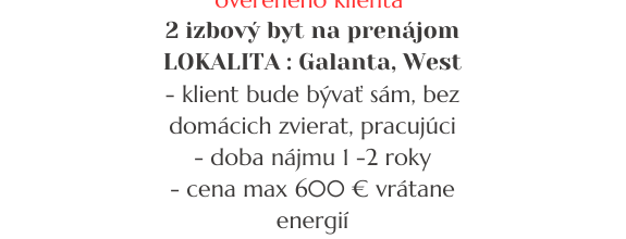 HĽADÁME PRENÁJOM pre overených klientov - GALANTA